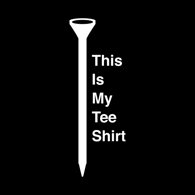 This Is My Golf Tee Shirt by Wizardmode