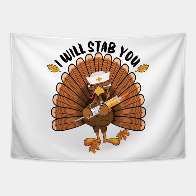 I'll stab you nurse funny thanksgiving gift idea Tapestry by DODG99
