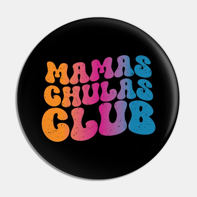 Mamas chulas Club Pin by Rayrock76