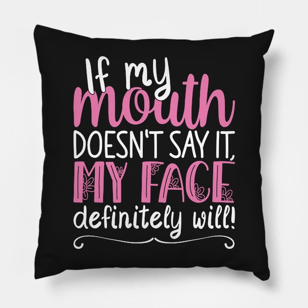 If My Mouth Doesnt Say It | White and Pink Text Womens Funny Pillow by Estrytee