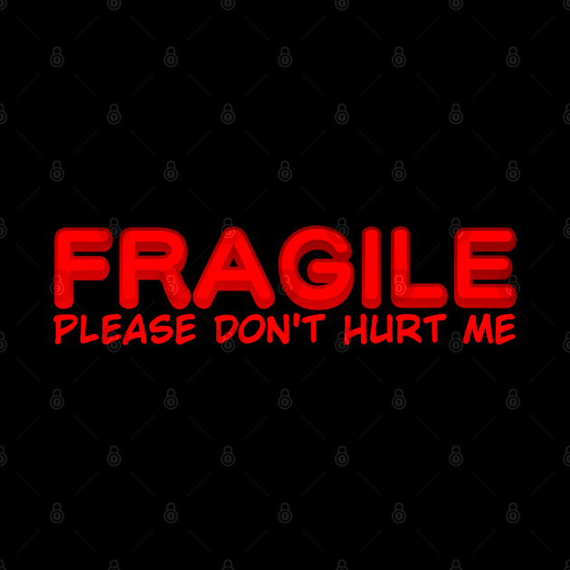Fragile, Please Don't Hurt Me by TheQueerPotato