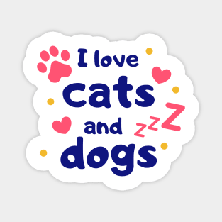 I Love Cats And Dogs I Heart Pets Pets Lover Magnet