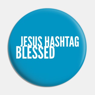 Jesus Hashtag Blessed Pin