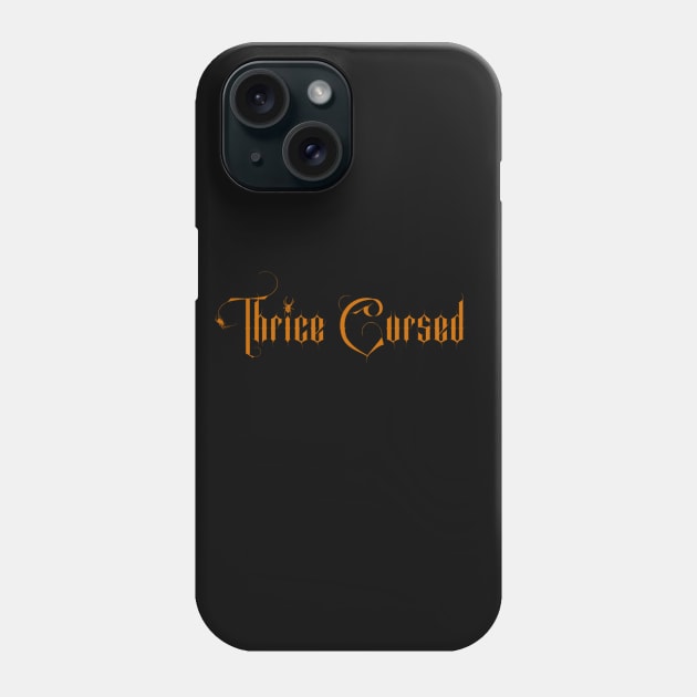 Thrice Cursed Phone Case by ThriceCursedPod