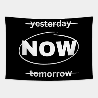 NOW | Do it now | Don't be lazy Unisex Tapestry