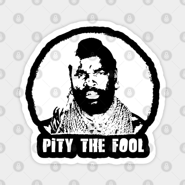 A Team BA Baracus I Pity the Fool Mr T Magnet by Barn Shirt USA