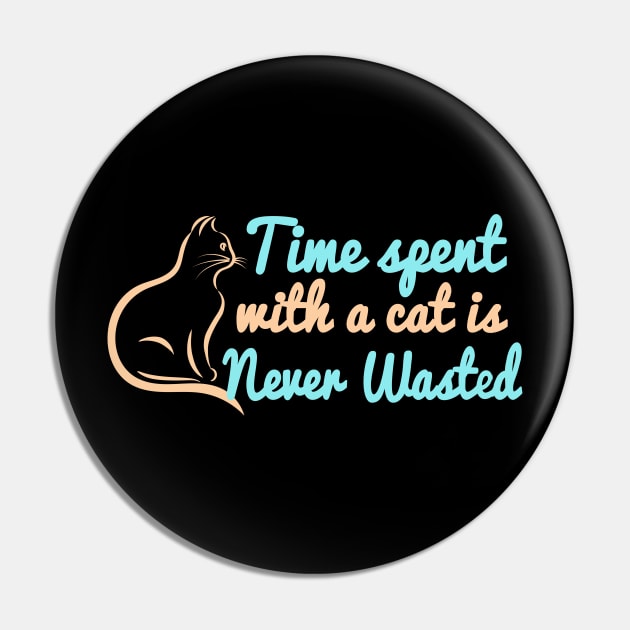 Time Spent With A Cat Is Never Wasted Pin by VintageArtwork