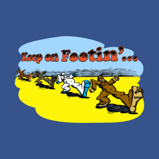 Keep On Footin' T-Shirt