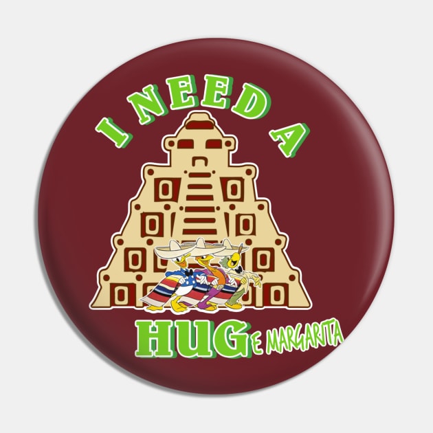 I NEED A HUGe margarita Pin by EnchantedTikiTees