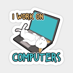 I work on computers Magnet