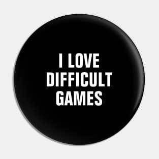 I Love Difficult Games Pin