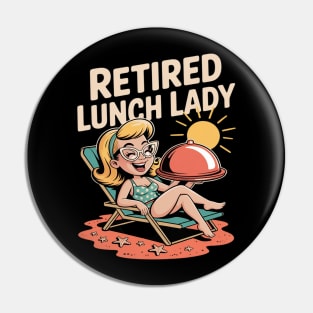 Retired Lunch Lady School Cafeteria Worker Funny Retirement Pin