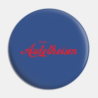 ENJOY AUTOTHEISM Pin