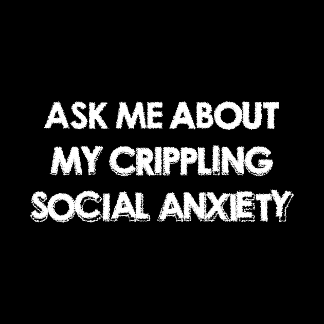 Social Anxiety Pun by Madeyoulook