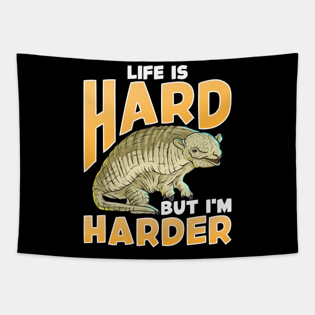 Life Is Hard But I'm Harder Armadillo Shell Pun Tapestry by theperfectpresents