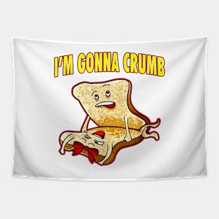 I'm Gonna Crumb Adults Sandwich Funny Saying Tapestry