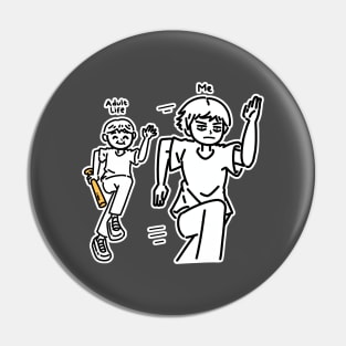 Runaway from adult life Pin