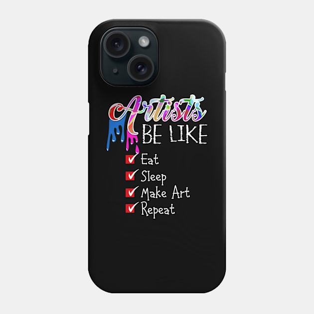 Artists be like Phone Case by Mayathebeezzz