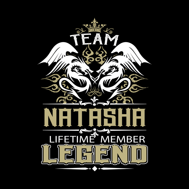 Natasha Name T Shirt -  Team Natasha Lifetime Member Legend Name Gift Item Tee by yalytkinyq