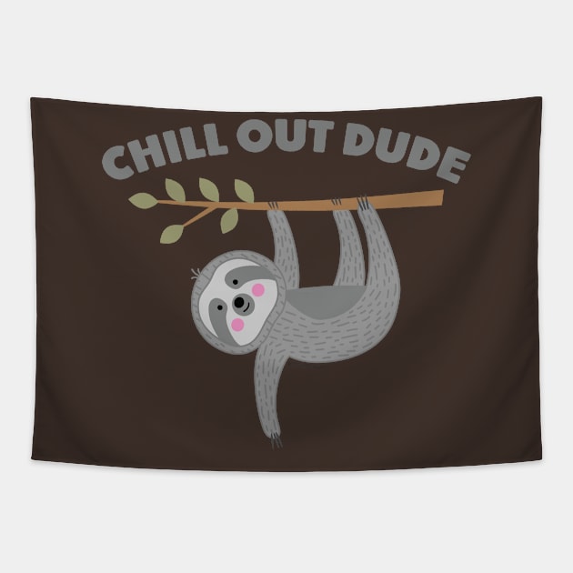 CHILL OUT DUDE Tapestry by toddgoldmanart