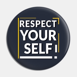 respect your self Pin