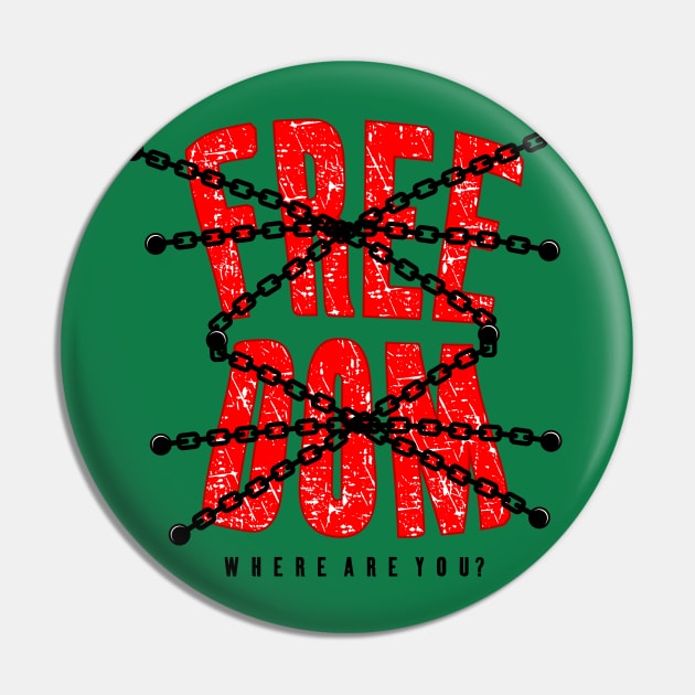 Freedom where are you Pin by Mako Design 