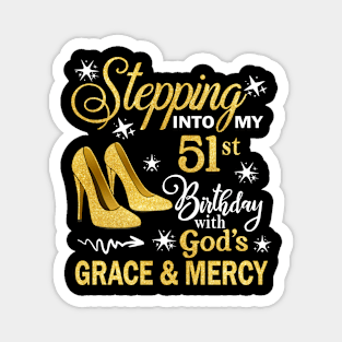 Stepping Into My 51st Birthday With God's Grace & Mercy Bday Magnet