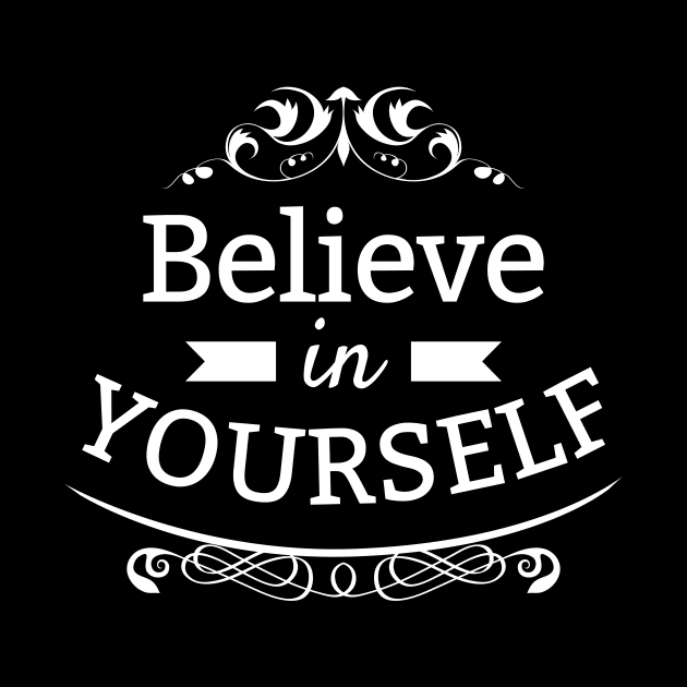 Believe in Yourself by EarlAdrian