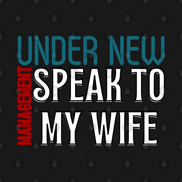 Under New Management speak to my wife, New Husband by Magnificent Butterfly