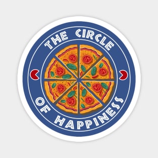 Pizza The Circle of Happiness Magnet