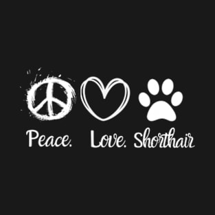 Peace Love American Shorthair T-Shirt