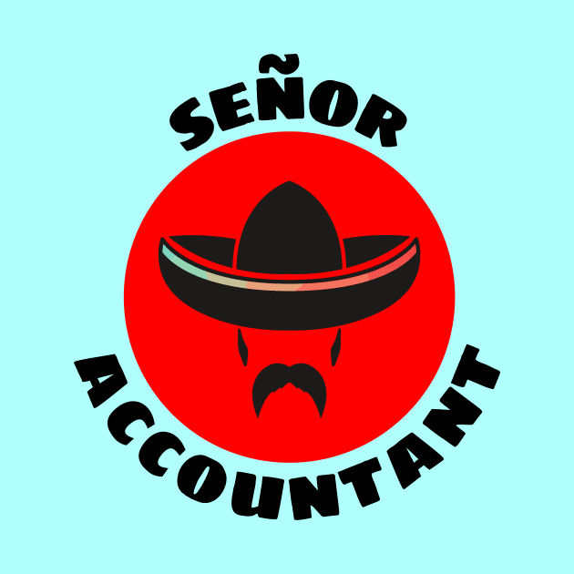 Señor Accountant | Accountant Pun by Allthingspunny