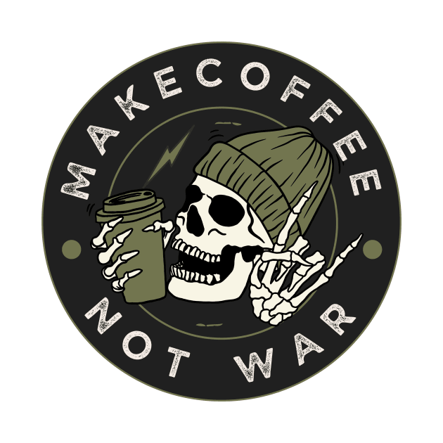 Make Coffee Not War by TriHarder12