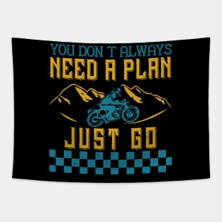 you don’t always need a plan just go Tapestry