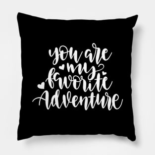 You Are My Favorite Adventure Pillow