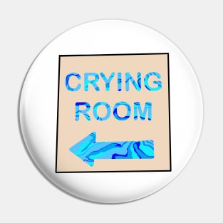 Crying room sign Pin