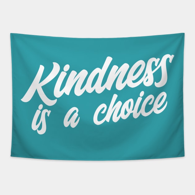 Kindness is a Choice Tapestry by Jitterfly