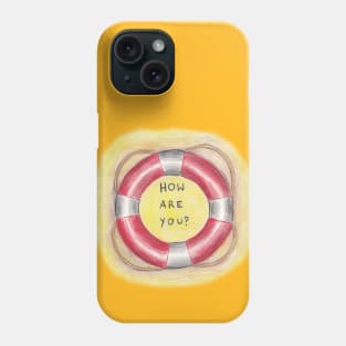 How are you? Phone Case