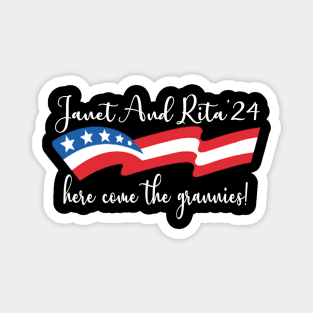 Janet and Rita Bluey Grannies 24 For President Magnet