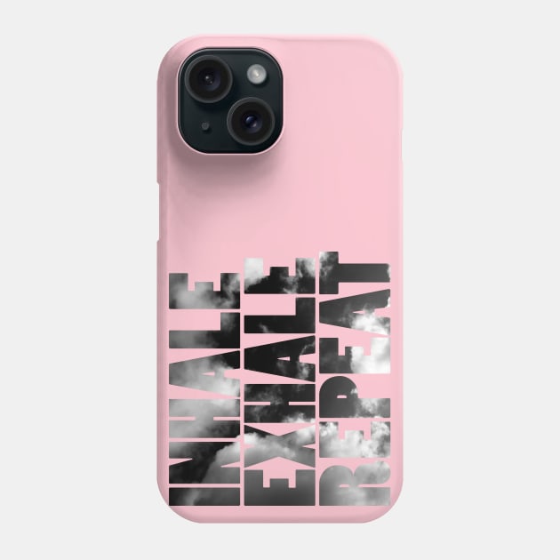Inhale Exhale Repeat Phone Case by deadblackpony