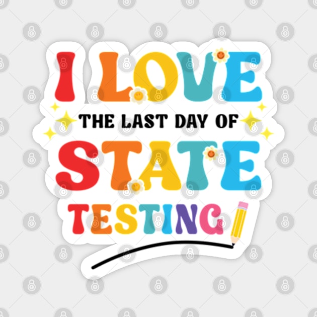 Funny Testing Day I Love State Testing Teacher School Magnet by RiseInspired