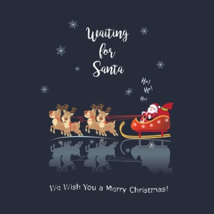 Waiting for Santa - Winter Holiday Christmas & Happy New Year T-Shirt