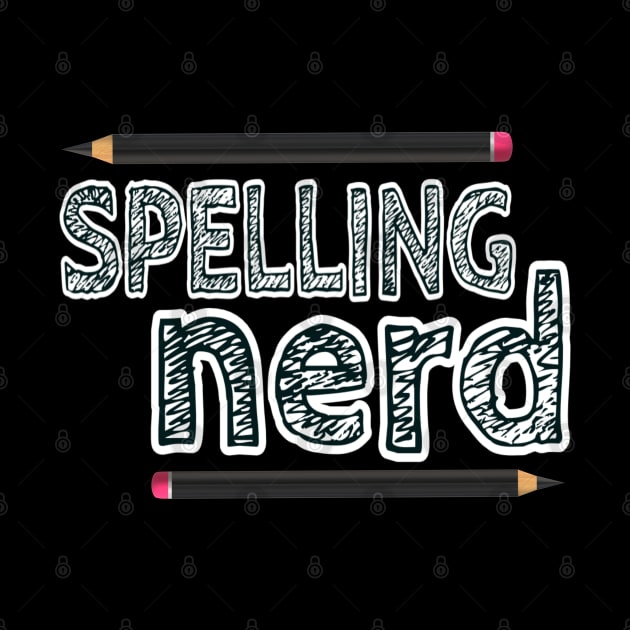 Spelling Nerd. Fun design made for people who love proper English spelling and proudly identify as nerds or members of the spelling police.  Black letters and black pencils. (Also available on a black background.) by Art By LM Designs 