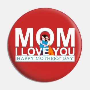 I Love You MoM Pin