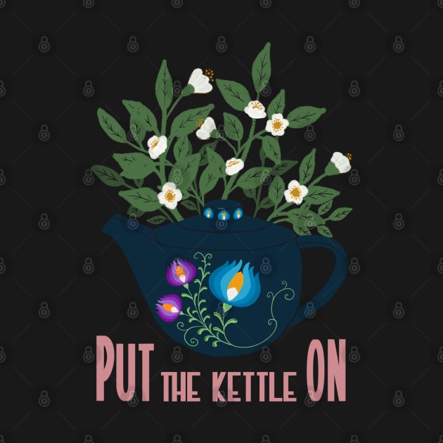 Tea time art, put the kettle on, tea lovers art by BosskaDesign