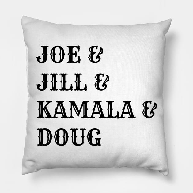 Joe and Jill and Kamala and Doug Pillow by WassilArt