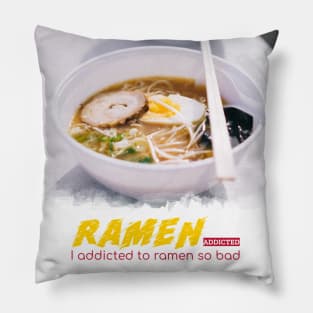 Ramen Addicted Pillow