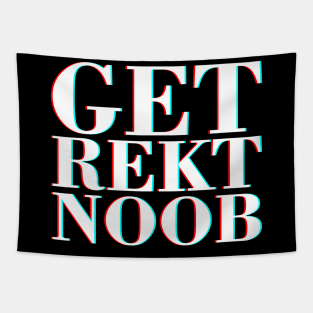 Get Rekt Noob Old School Fashioned Saying By Gamers Tapestry