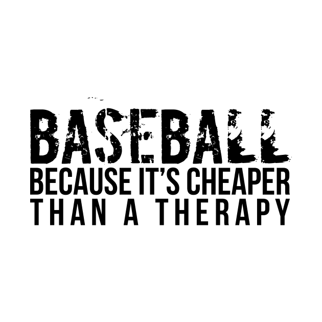 Funny Baseball Cheaper Than Therapy by RedYolk