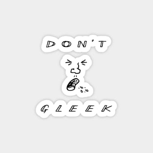 Don't Gleek Magnet